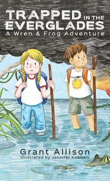 portada Trapped in the Everglades: A Wren and Frog Adventure (en Inglés)