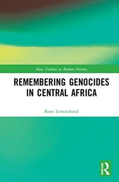 portada Remembering Genocides in Central Africa (Mass Violence in Modern History) (en Inglés)