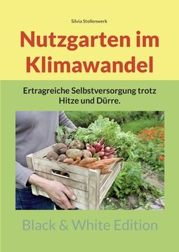 portada Nutzgarten im Klimawandel: Ertragreiche Selbstversorgung trotz Hitze und Dürre. (en Alemán)