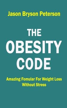 portada The Obesity Code: Amazing Formular for Weight Loss Without Stress (en Inglés)