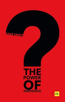 portada The Power of Ignorance: How Creative Solutions Emerge When we Admit What we Don’T Know