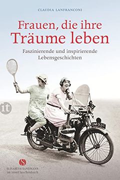 portada Frauen, die Ihre Träume Leben: Faszinierende und Inspirierende Lebensgeschichten (Insel Taschenbuch) (in German)