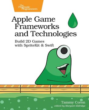 portada Apple Game Frameworks and Technologies: Build 2d Games With Spritekit & Swift (en Inglés)
