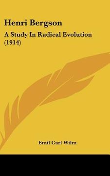 portada henri bergson: a study in radical evolution (1914) (en Inglés)