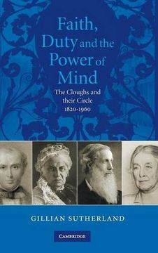 portada Faith, Duty, and the Power of Mind: The Cloughs and Their Circle, 1820-1960 (in English)