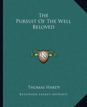 portada the pursuit of the well beloved (en Inglés)