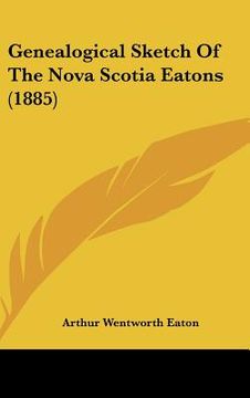 portada genealogical sketch of the nova scotia eatons (1885) (en Inglés)
