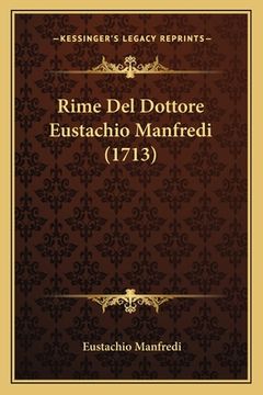 portada Rime Del Dottore Eustachio Manfredi (1713) (en Italiano)