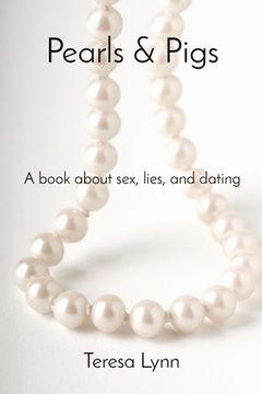 portada Pearls & Pigs: A book about sex, lies, and dating (in English)
