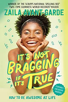 portada It's not Bragging if It's True: How to be Awesome at Life, From a Winner of the Scripps National Spelling bee (in English)