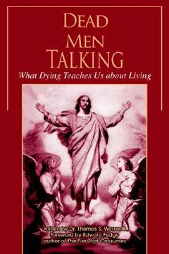portada dead men talking: what dying teaches us about living (en Inglés)