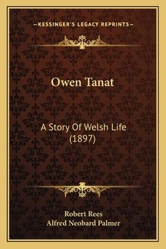 portada Owen Tanat: A Story Of Welsh Life (1897) (en Inglés)
