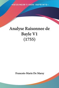 portada Analyse Raisonnee de Bayle V1 (1755) (in French)