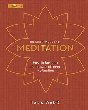 portada The Essential Book of Meditation: How to Harness the Power of Inner Reflection (en Inglés)