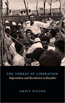 portada The Threat of Liberation: Imperialism and Revolution in Zanzibar (en Inglés)