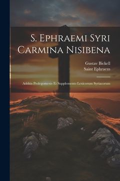 portada S. Ephraemi Syri Carmina Nisibena: Additis Prolegomenis Et Supplemento Lexicorum Syriacorum