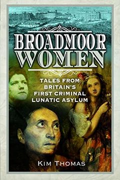 portada Broadmoor Women: Tales from Britain's First Criminal Lunatic Asylum