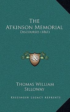 portada the atkinson memorial: discourses (1861) (en Inglés)