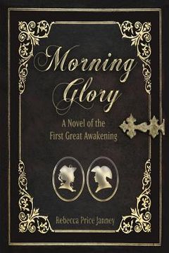 portada Morning Glory: A Story of the First Great Awakening (en Inglés)