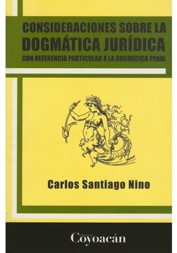 portada Consideraciones Sobre la Dogmática Jurídica. Con Referencia Particular a la Dogmática Penal (in Spanish)