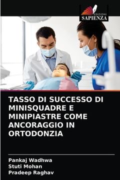 portada Tasso Di Successo Di Minisquadre E Minipiastre Come Ancoraggio in Ortodonzia (in Italian)