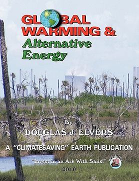 portada global warming & alternate energy: a "climatesaving" earth publication (en Inglés)