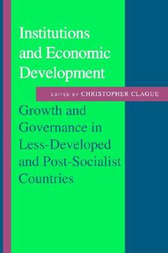 portada institutions and economic development: growth and governance in less-developed and post-socialist countries (in English)