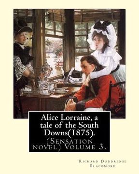 portada Alice Lorraine, a tale of the South Downs(1875).in three volume By: Richard Doddridge Blackmore: (Sensation novel) Volume 3.
