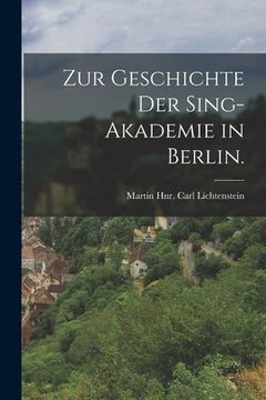 portada Zur Geschichte der Sing-Akademie in Berlin. (en Alemán)