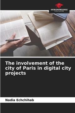 portada The involvement of the city of Paris in digital city projects (en Inglés)