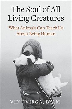 portada The Soul of all Living Creatures: What Animals can Teach us About Being Human (in English)