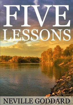 portada Five Lessons: A Clear, Definite, Lecture on Using the Power of Your Imagination! 