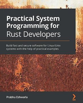 portada Practical System Programming for Rust Developers: Build Fast and Secure Software for Linux (en Inglés)