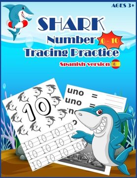 portada SHARKSNUMBER Tracing Practice (Spanish Version): Handwriting Workbook, Number Tracing Books for Kids Ages 3-5 (en Inglés)