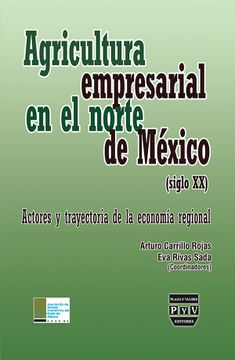 portada Agricultura Empresarial en el Norte de Mexico(Siglo xx)