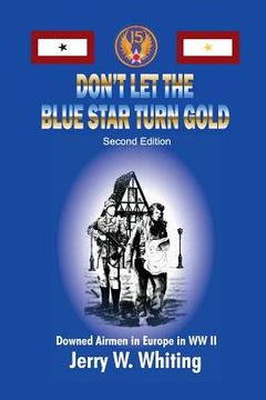 portada Don't Let the Blue Star Turn Gold: Downed Airmen in Europe in WWII