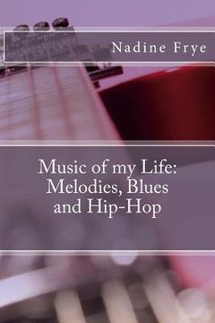 portada Music of My Life: Melodies, Blues and Hip-Hop (en Inglés)