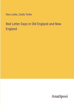 portada Red Letter Days in Old England and New England (en Inglés)