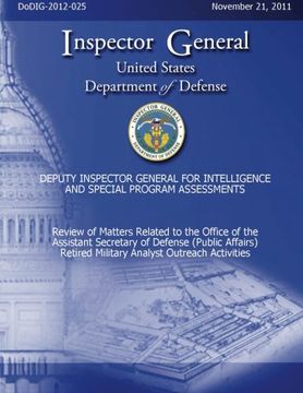 portada Review of Matters Related to the Office of the Assistant Secretary of Defense (Public Affairs) Retired Military Analyst Outreach Activities (DoDIG-2012-25)