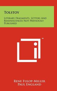 portada tolstoy: literary fragments, letters and reminiscences not previously published (in English)