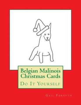 portada Belgian Malinois Christmas Cards: Do It Yourself (in English)