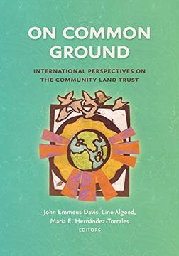 portada On Common Ground: International Perspectives on the Community Land Trust (in English)