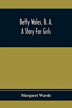 portada Betty Wales, b. A. A Story for Girls (en Inglés)