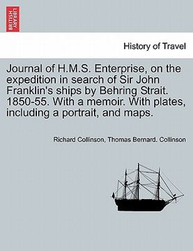 portada journal of h.m.s. enterprise, on the expedition in search of sir john franklin's ships by behring strait. 1850-55. with a memoir. with plates, includi