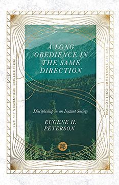 portada A Long Obedience in the Same Direction: Discipleship in an Instant Society (The ivp Signature Collection) (en Inglés)