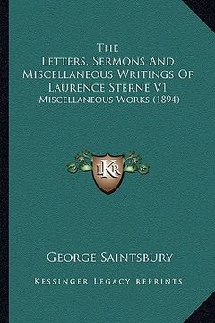 portada the letters, sermons and miscellaneous writings of laurence sterne v1: miscellaneous works (1894) (en Inglés)