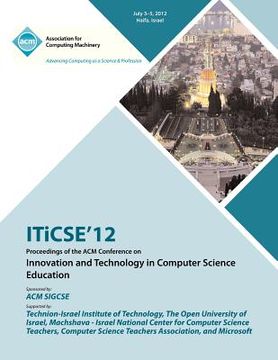 portada iticse 12 proceedings of the acm conference on innovation and technology in computer science education (en Inglés)