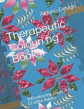 portada Therapeutic Colouring book II: 100 colouring pages (8.5 x 11 in)for Adults (en Inglés)
