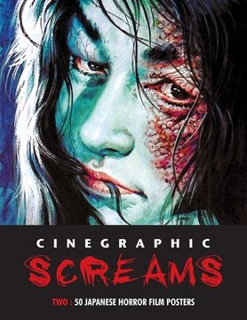 portada Cinegraphic Screams 2: 50 Japanese Horror Film Posters (en Inglés)