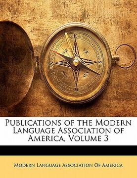 portada publications of the modern language association of america, volume 3